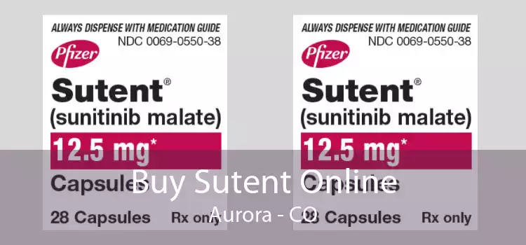 Buy Sutent Online Aurora - CO
