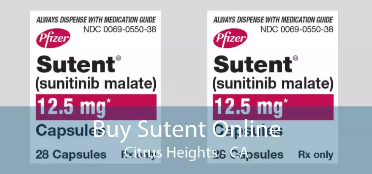 Buy Sutent Online Citrus Heights - CA